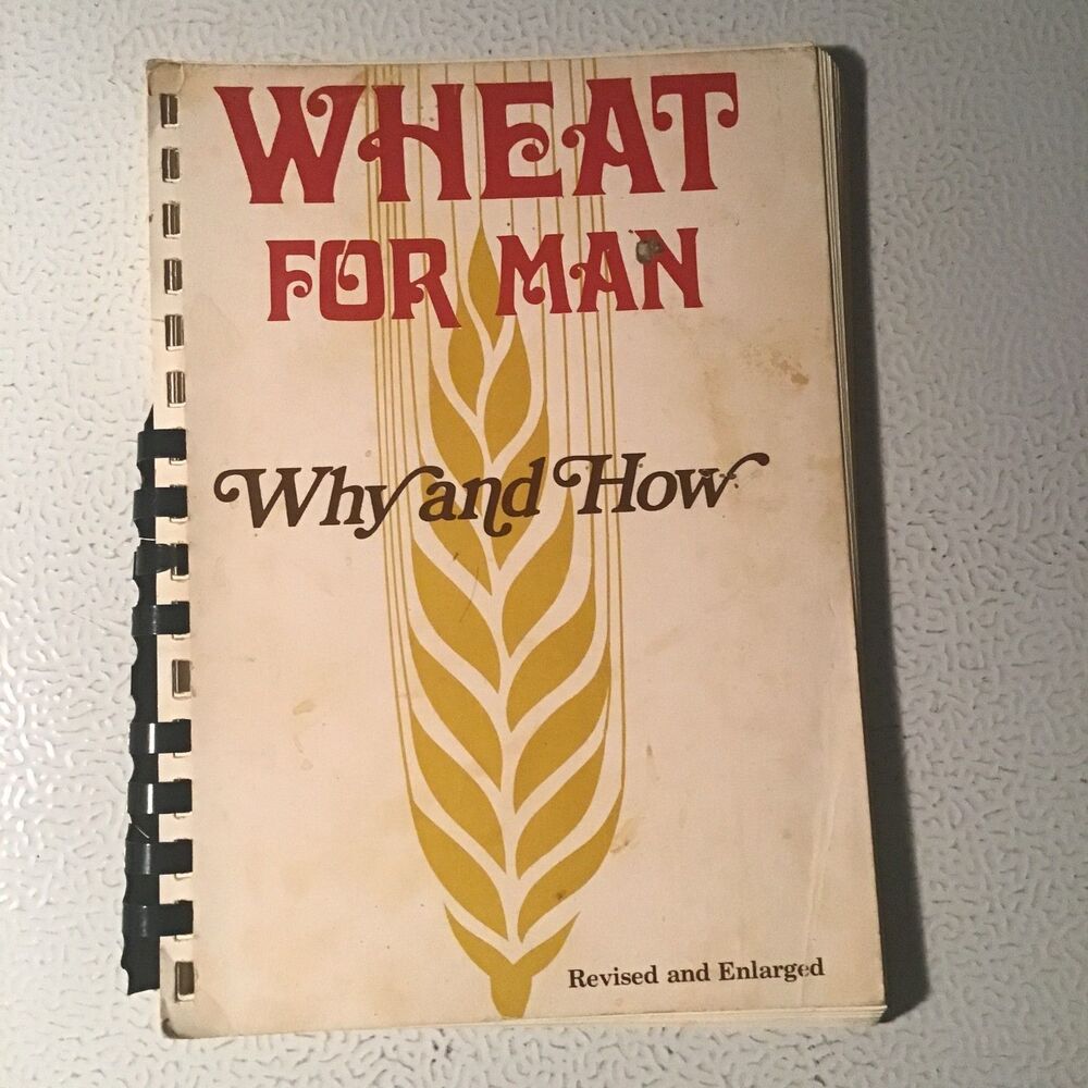 Vintage Wheat For Man Why and How Cookbook Revised Enlarged 1973 21st Print